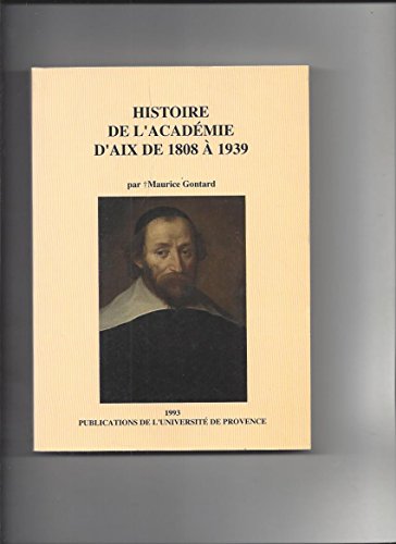9782853993135: Histoire De L'Academie Des Sciences, Agriculture, Arts Et Belles-Lettres D'Aix De 1808 A 1939