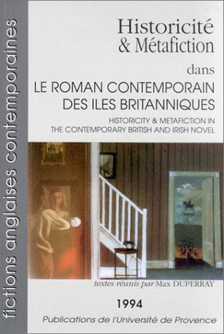 Beispielbild fr Historicite Et Metafiction Dans Le Roman Contemporain Des iles Britanniques zum Verkauf von Hourglass Books