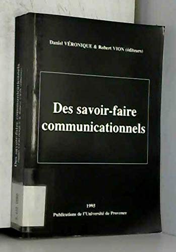 Beispielbild fr DES SAVOIR FAIRE COMMUNICATIONNELS (471 PAGES) zum Verkauf von medimops