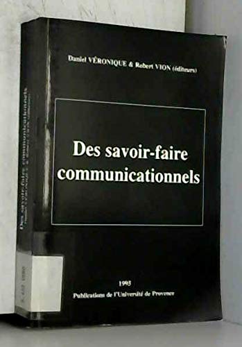 Stock image for DES SAVOIR FAIRE COMMUNICATIONNELS (471 PAGES) for sale by medimops