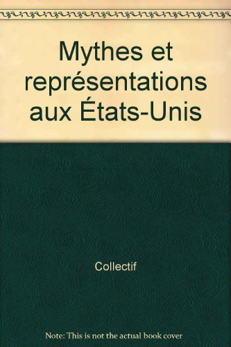 Stock image for Mythes Et Representations Aux Etats-Unis: La Transgression (Actes Du Colloque Des 25, 26 Et 27 Mars 1994) for sale by Bookmarc's
