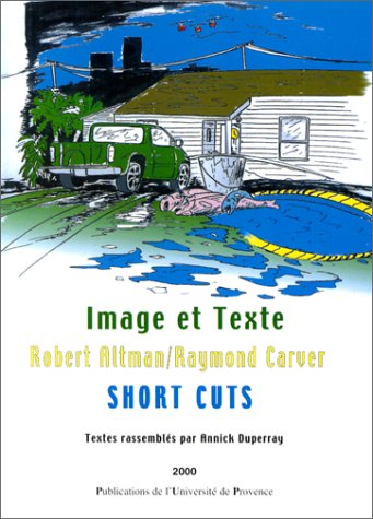 Stock image for Image et texte : Robert Altman-Raymond Carver : short cuts [Broch] Duperray, Annick for sale by BIBLIO-NET