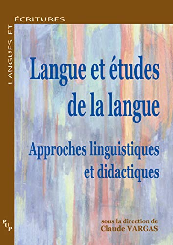 Stock image for Langue et tudes de la langue : Approches linguistiques et didactiques for sale by Ammareal