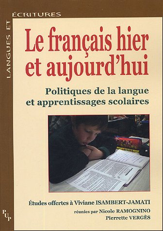 Stock image for Le Français hier et aujourd'hui : Politiques de la langue et apprentissage scolaire for sale by medimops
