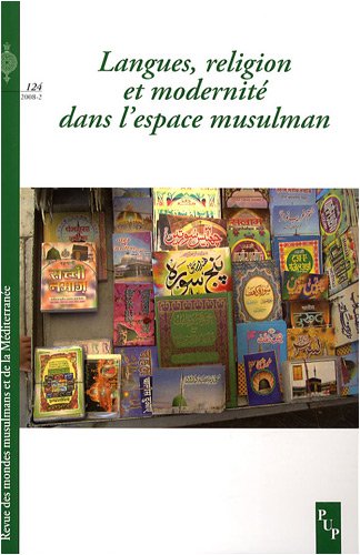 Beispielbild fr Revue des mondes musulmans et de la Mditerrane, N 124, 2008-2 : Langues, religion et modernit dans l'espace musulman zum Verkauf von medimops