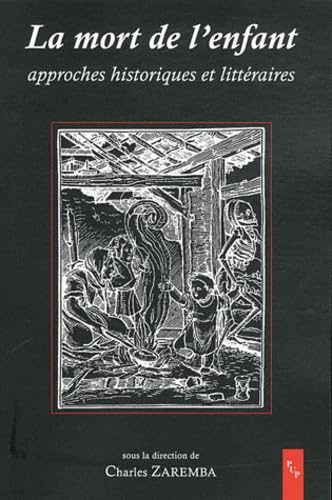 La mort de l'enfant: Approches historiques et littÃ©raires (9782853997836) by Zaremba, Charles; Collectif