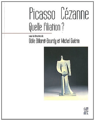 Beispielbild fr Picasso Czanne : Quelle filiation ? zum Verkauf von Revaluation Books