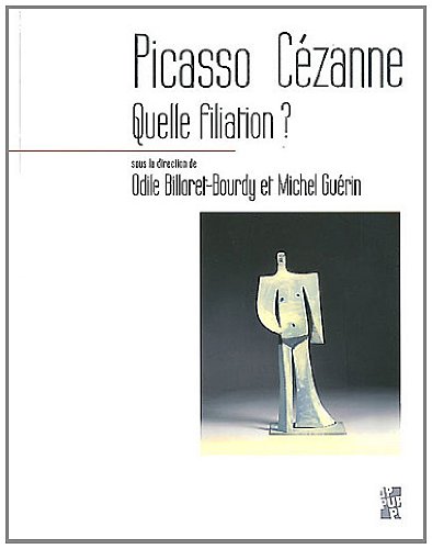 9782853997980: Picasso Czanne: Quelle filiation ?
