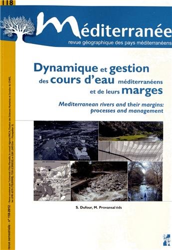 Stock image for Mditerrane, N 118/2012 : Dynamique et gestion des cours d'eau mditerranens et de leurs marges for sale by Ammareal