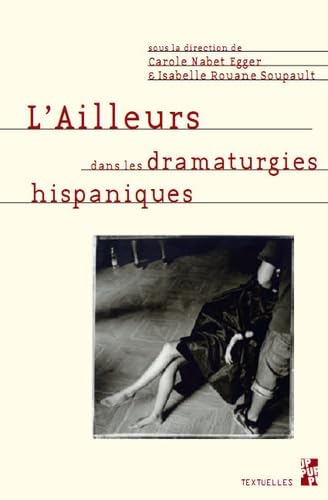 9782853998390: L Ailleurs dans les dramaturgies hispaniques