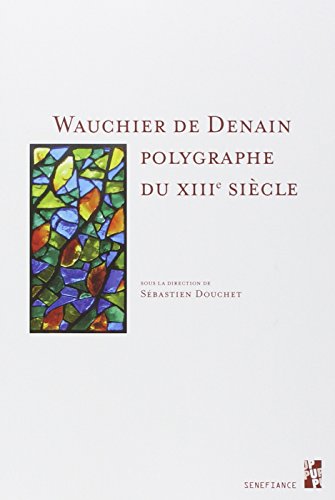 Stock image for WAUCHIER DE DENAIN POLYGRAPHE DU XIIIE SIECLE for sale by WorldofBooks