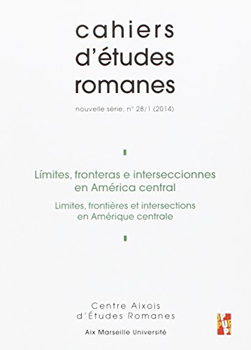 Stock image for Cahiers d'études romanes : N° 28, Limites, fronteras e intersecciones en America central for sale by medimops