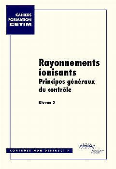 Beispielbild fr RAYONNEMENTS IONISANTS : PRINCIPES GENERAUX DE CONTROLE. NIVEAU 2 zum Verkauf von Ammareal