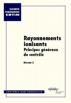 Imagen de archivo de RAYONNEMENTS IONISANTS : PRINCIPES GENERAUX DE CONTROLE. NIVEAU 2 a la venta por Ammareal