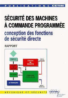 Beispielbild fr Scurit des machines  commande programme: Conception des fonctions de scurit directe, rapport d'tude. zum Verkauf von Ammareal
