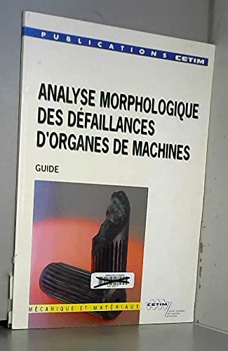 Beispielbild fr ANALYSE MORPHOLOGIQUE DES DEFAILLANCES D'ORGANES DE MACHINES. 2me dition zum Verkauf von Ammareal