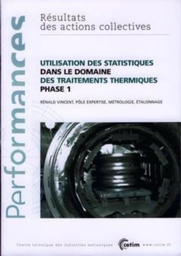 Utilisation des Statistiques Dans le Domaine des Traitements Thermiques Phase 1 Performances Resulta (9782854005868) by RÃ©nald Vincent