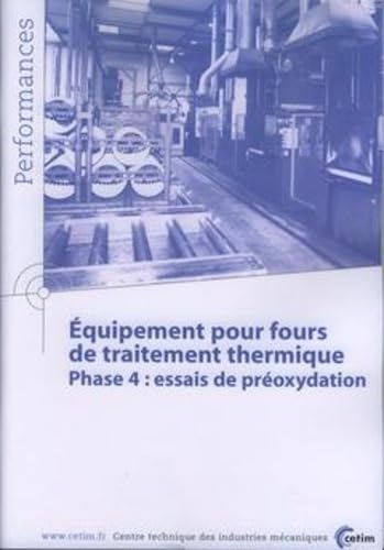 9782854008708: quipement pour fours de traitement thermique - phase 4, essais de pr-oxydation