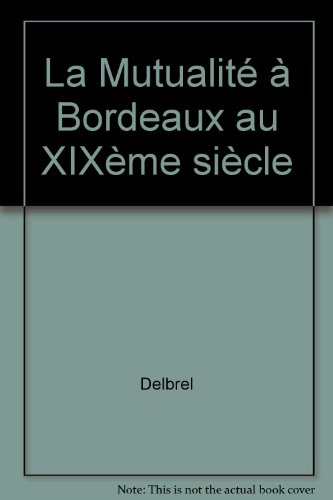 Stock image for La Mutualit  Bordeaux au XIXme sicle for sale by Ammareal
