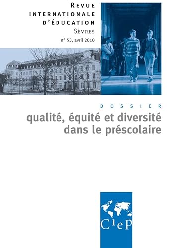 Stock image for Revue internationale d'education sevres, n 53, 2010 : Qualit, quit et diversit dans le prscolaire CIEP for sale by BIBLIO-NET