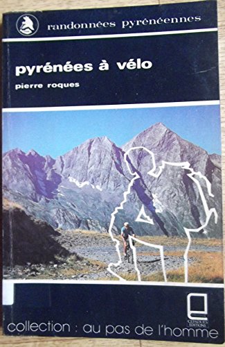 Stock image for Pyrnes  vlo (Collection Au pas de l'homme) Roques, Pierre for sale by Librairie Parrsia