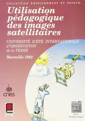 Beispielbild fr Utilisation pdagogique des images satellitaires zum Verkauf von Ammareal