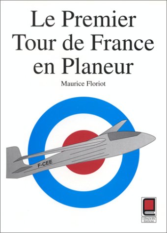 Beispielbild fr Le premier tour de France en planeur zum Verkauf von medimops