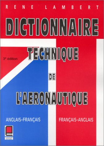 Beispielbild fr Dictionnaire technique de l'aronautique. anglais-franais - franais-anglais zum Verkauf von medimops