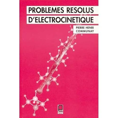 Problèmes résolus d'électrocinétique