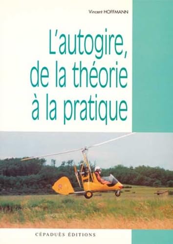 9782854285017: L'AUTOGIRE DE LA THORIE  LA PRATIQUE