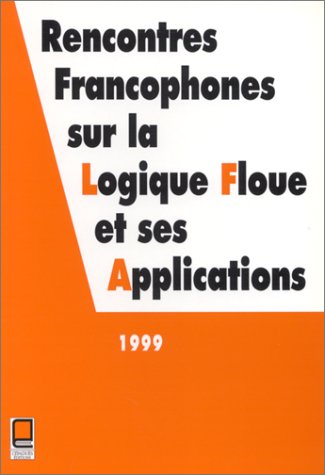 Beispielbild fr Rencontres francophones sur la logique floue et ses applications, lfa, numro 99 zum Verkauf von Ammareal