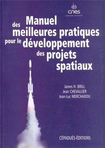 Stock image for Manuel des meilleures pratiques pour le dveloppement des projets spatiaux for sale by Ammareal