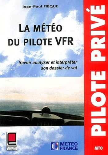 Beispielbild fr La Mto du pilote VFR : Savoir analyser et interprter son dossier de vol zum Verkauf von medimops