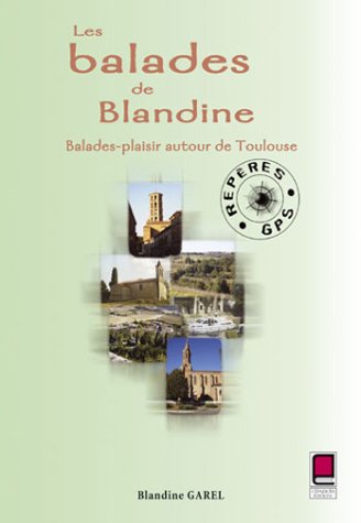 9782854286106: Les balades de Blandine - Balades-plaisir autour de Toulouse