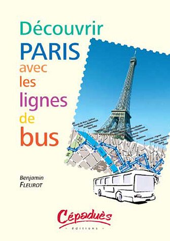 Beispielbild fr Dcouvrir Paris avec les lignes de bus zum Verkauf von medimops