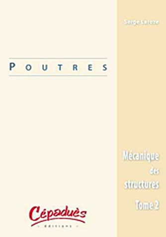 Beispielbild fr Mcanique des structures : Tome 2, Poutres zum Verkauf von Ammareal