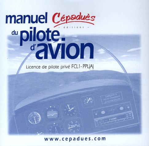 Beispielbild fr Manuel Du Pilote D'avion : Licence De Pilote Priv Fcl1-ppl(a) zum Verkauf von RECYCLIVRE