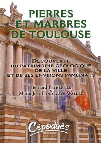 9782854288025: Pierres et Marbres de Toulouse-Dcouverte du patrimoine gologique de la ville et de ses environs im