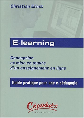 9782854288032: E-learning-Conception et mise en oeuvre d'un enseignement en ligne-Guide pratique pour une e-pdago