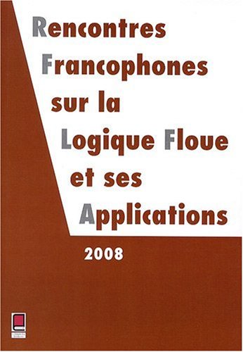 Beispielbild fr Rencontres francophones sur la logique floue et ses applications (LFA 2008) : Lens, France, 16 et 17 octobre 2008 zum Verkauf von Ammareal