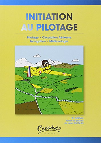 9782854289053: Initiation au Pilotage - Pilotage-Circulation arienne-Navigation- Mtorologie - 2me dition