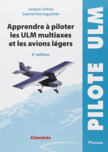 9782854289282: Apprendre  piloter les ULM multiaxe et les avions lgers - 2e dition