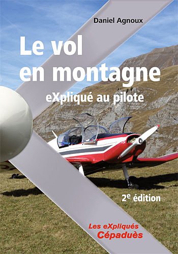 Beispielbild fr Le vol en montagne eXpliqu  au pilote - 2e   dition zum Verkauf von WorldofBooks