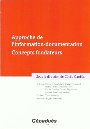 Beispielbild fr Approche de l'information-documentation - Concepts fondateurs zum Verkauf von medimops