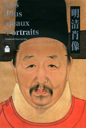 Imagen de archivo de Les plus beaux Portraits - Dynasties des Ming et des Qing a la venta por EPICERIE CULTURELLE