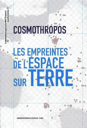 Stock image for Cosmothropos - les empreintes de l'espace sur terre for sale by LiLi - La Libert des Livres