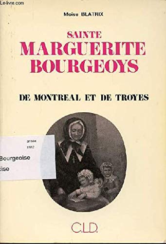 Sainte Marguerite Bourgeoys De Montreal et De Troyes