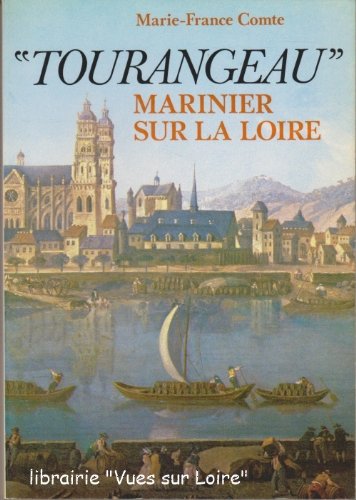Beispielbild fr Tourangeau, marinier sur la Loire zum Verkauf von Ammareal