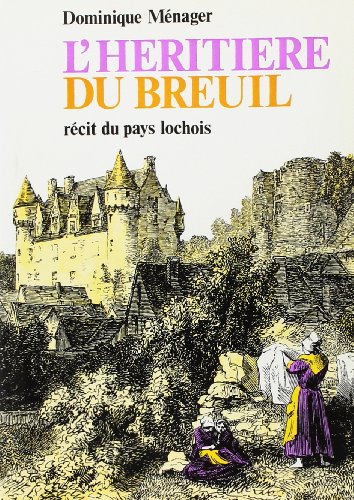 Stock image for L'hritire du Breuil. Rcit du pays Lochois. for sale by Loc Simon