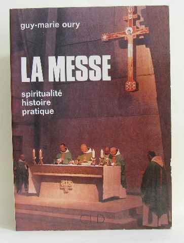 Stock image for La Messe: Spiritualite Histoire Pratique for sale by Zubal-Books, Since 1961